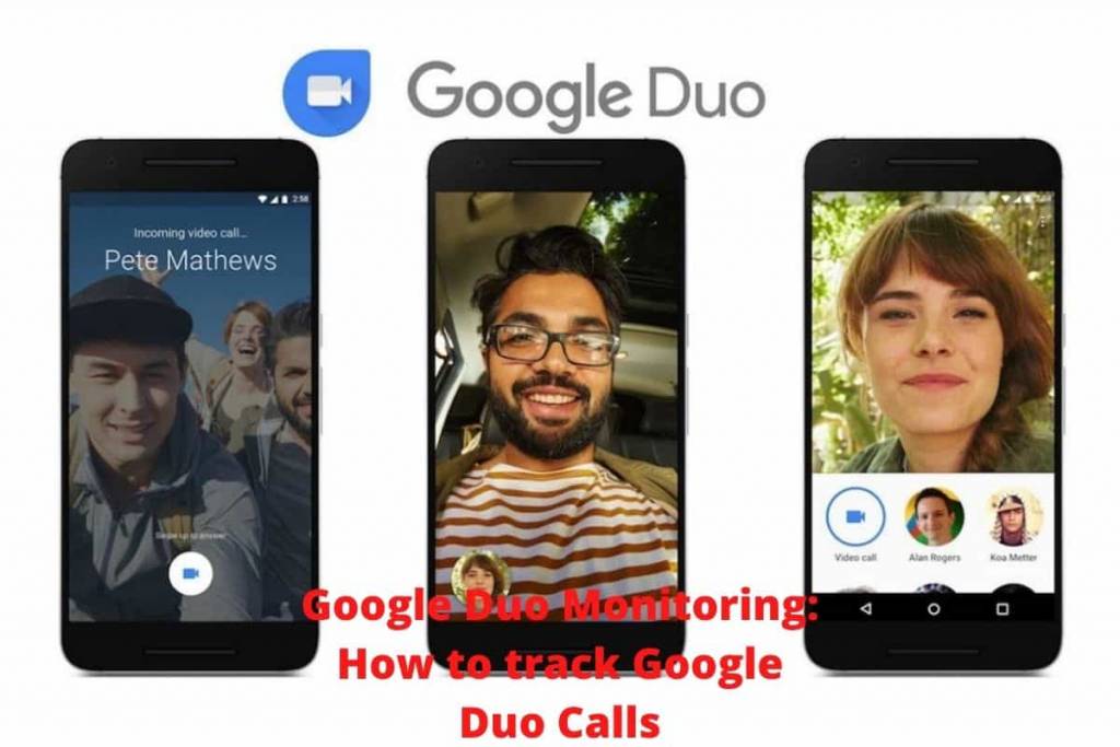 Google Duo Tracking App: How to track Google Duo Calls